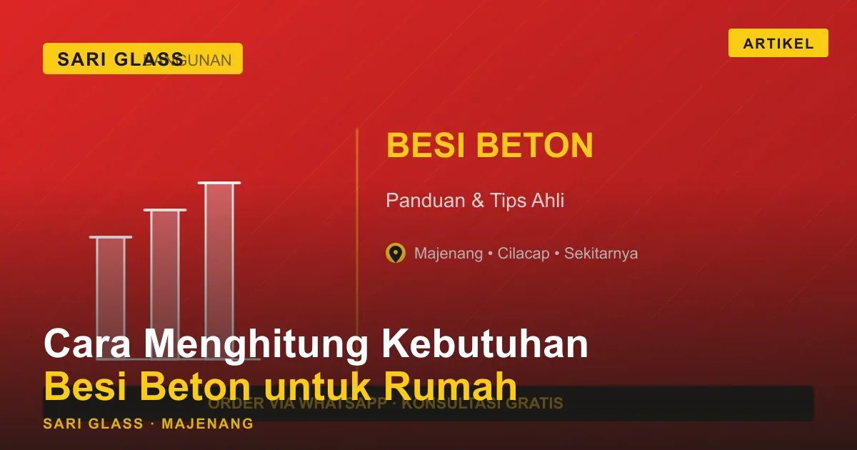 Cara Menghitung Kebutuhan Besi Beton untuk Rumah Majenang