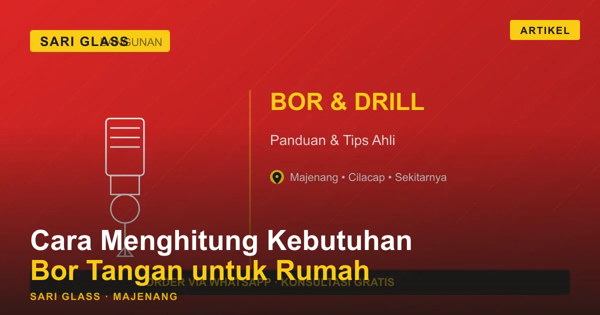 Cara Menghitung Kebutuhan Bor Tangan untuk Rumah Majenang