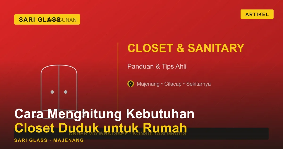 Cara Menghitung Kebutuhan Closet Duduk untuk Rumah Majenang