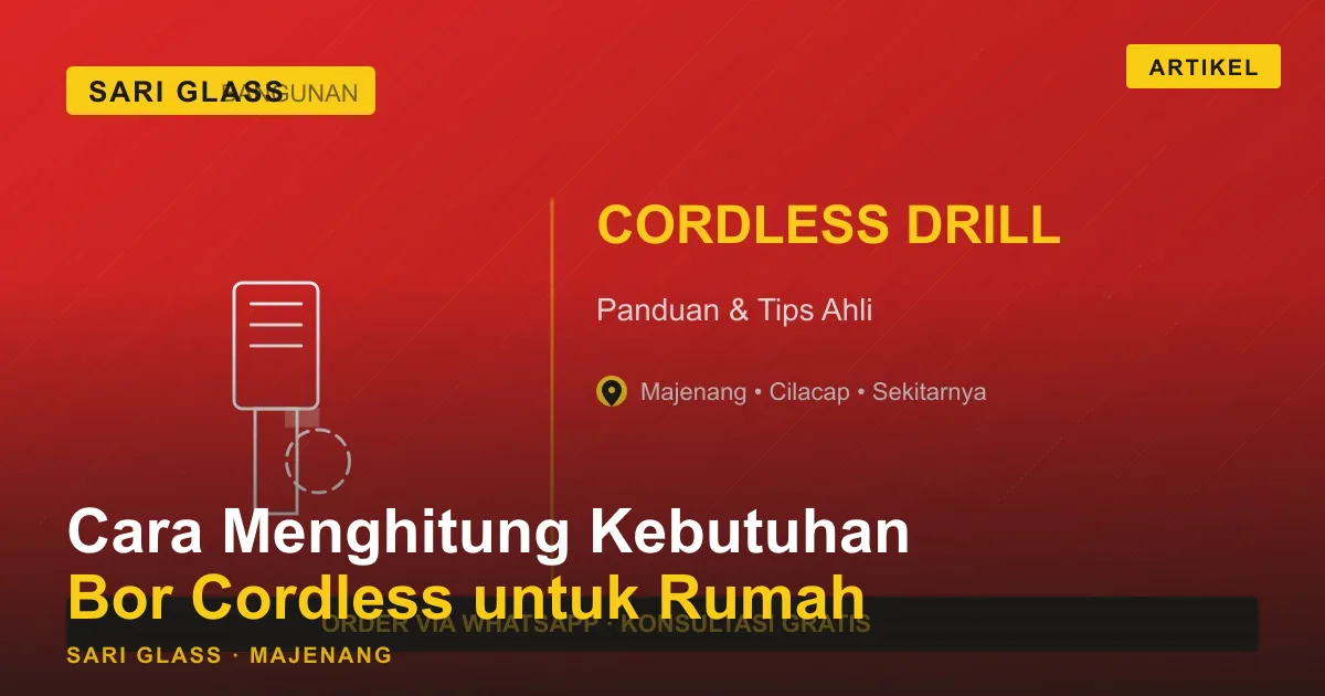 Cara Menghitung Kebutuhan Bor Cordless untuk Rumah Majenang