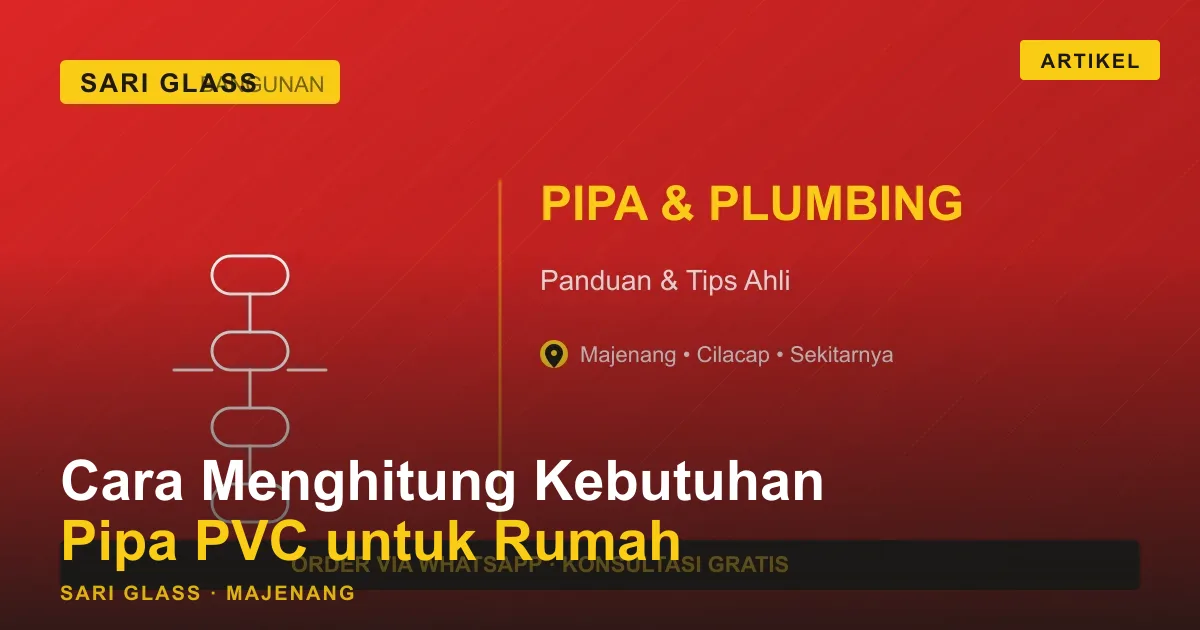 Cara Menghitung Kebutuhan Pipa PVC untuk Rumah Majenang